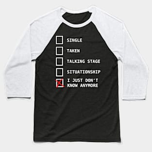 Relationship status Baseball T-Shirt